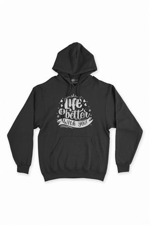 Life Is Better With You Siyah Kapşonlu Sweatshirt Hoodie
