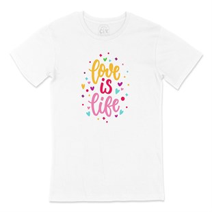 Love Is Life Tişört