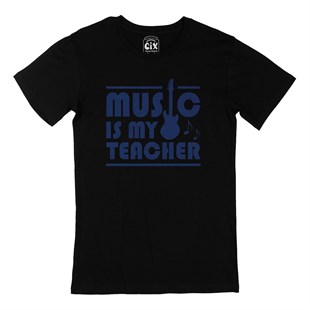 Music Is My Teacher Siyah Tişört