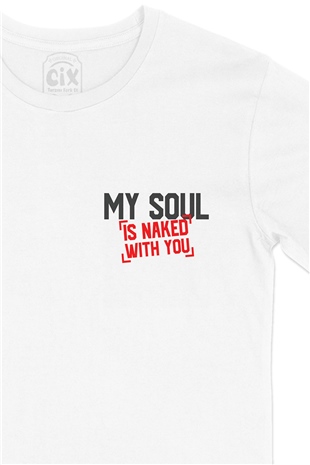 My Soul Is Naked With You Cep Logo Tasarımlı Beyaz Tişört