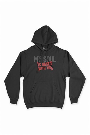 My Soul Is Naked With You Siyah Kapşonlu Sweatshirt Hoodie