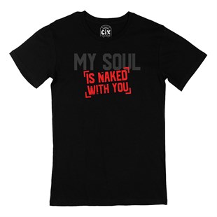 My Soul Is Naked With You Siyah Tişört