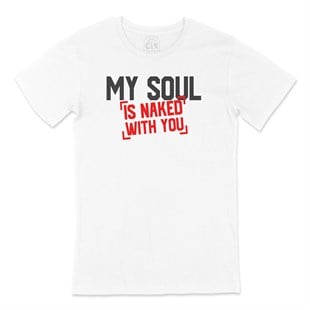 My Soul Is Naked With You Tişört