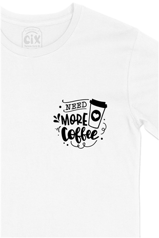 Need More Coffee Cep Logo Tasarımlı Beyaz Tişört