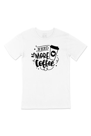 Need More Coffee Tişört