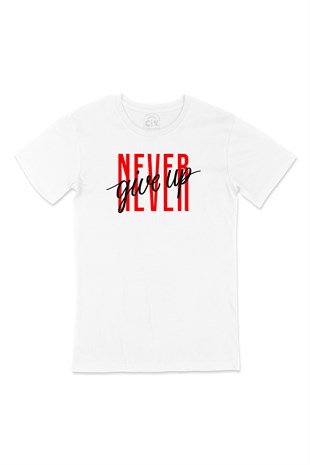 Never Give Up Tişört