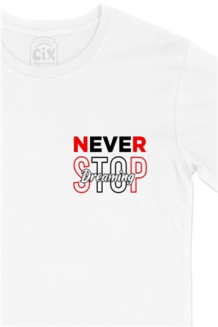 Never Stop Dreaming Cep Logo Tasarımlı Beyaz Tişört