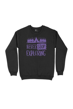 Never Stop Exploring Siyah Sweatshirt