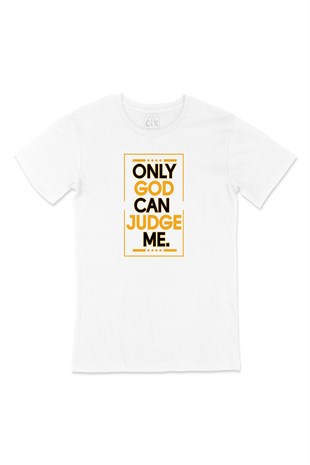 Only God Can Judge Me Tişört