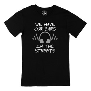 Our Ears In The Streets Siyah Tişört