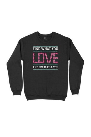 Pembe Find What You Love Siyah Sweatshirt