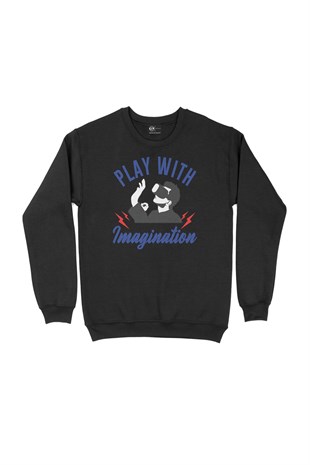 Play Your Imagination Siyah Sweatshirt