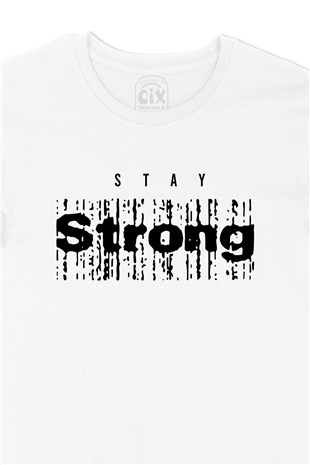 Stay Strong Tişört