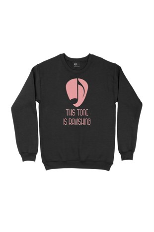 This Tone Is Ravishing Siyah Sweatshirt