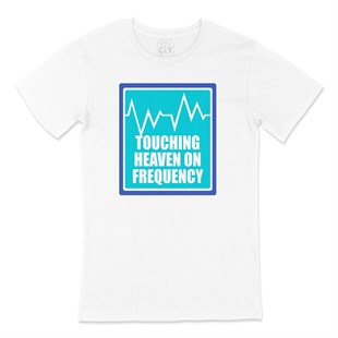 Touching Heaven On Frequecy Tişört
