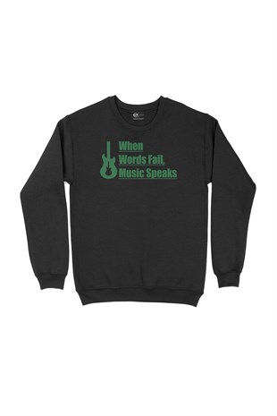 Words Fail Music Speaks Siyah Sweatshirt