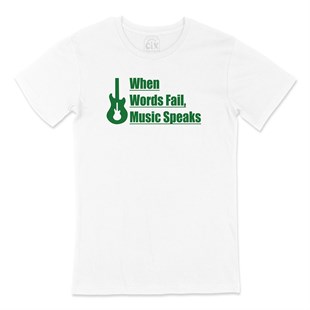 Words Fail Music Speaks Tişört