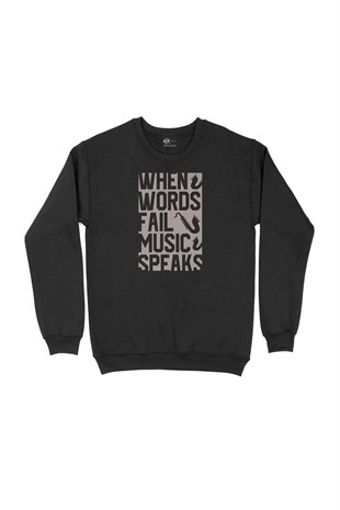 Words Fails  Music Speaks Siyah Sweatshirt