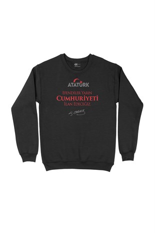 Yarın Cumhuriyeti İlan Edeceğiz Sweatshirt