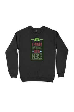 Yeşil I Paused My Game Siyah Sweatshirt