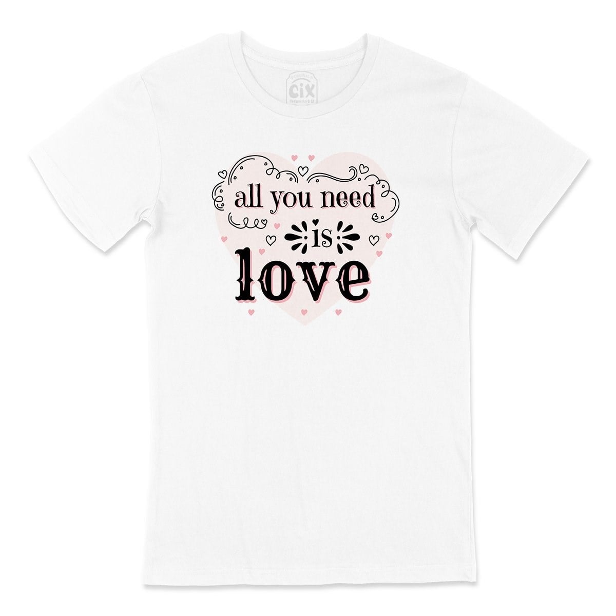 All You Need Is Love Tişört