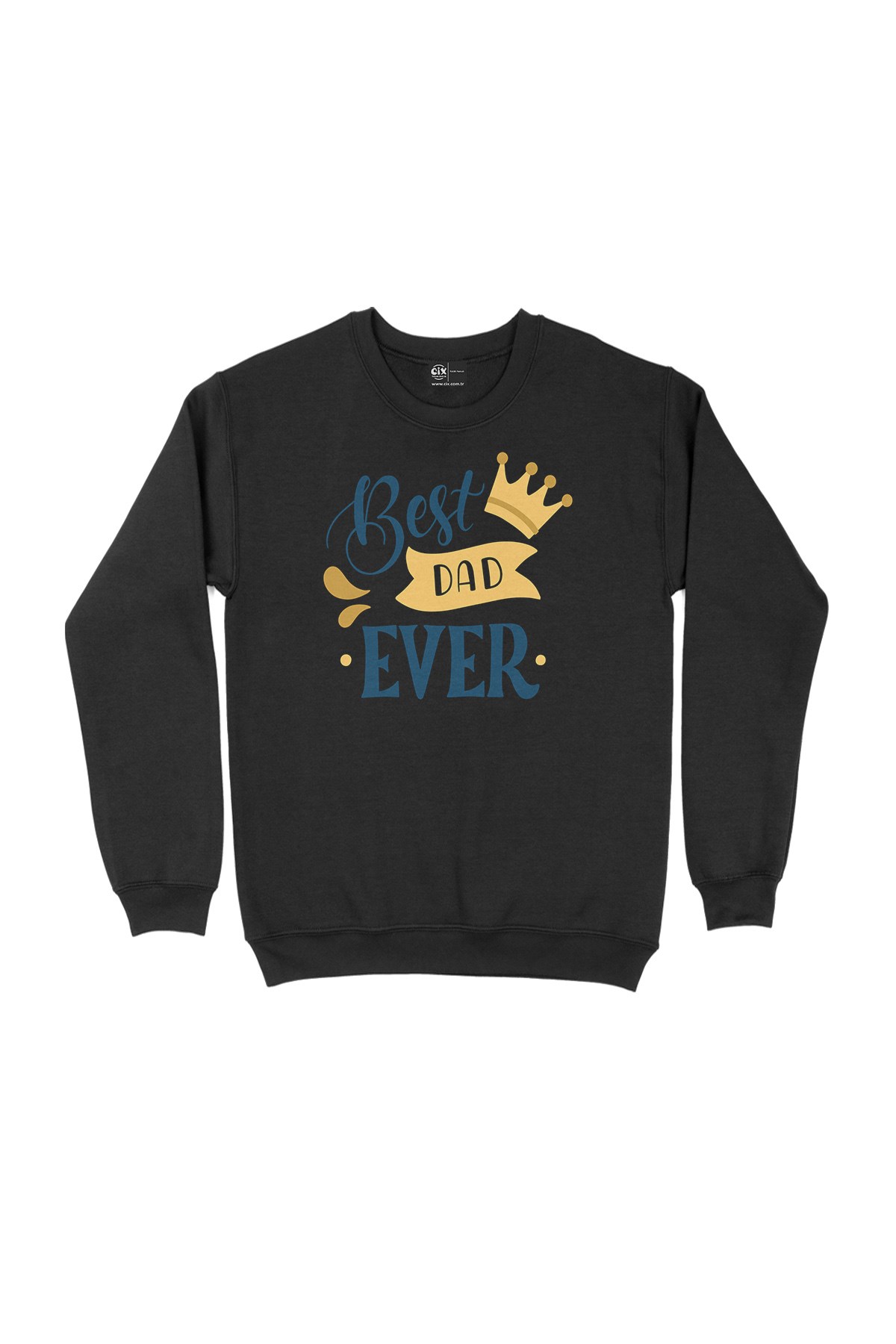Best Dad Ever Siyah Sweatshirt
