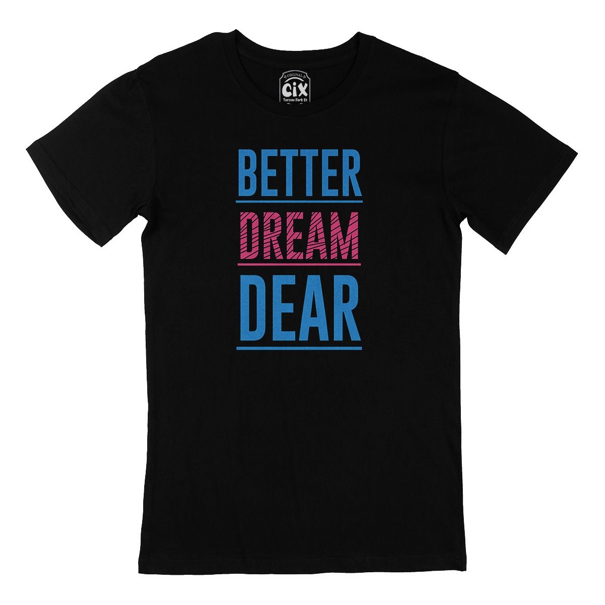 Better Dream Dear Siyah Tişört