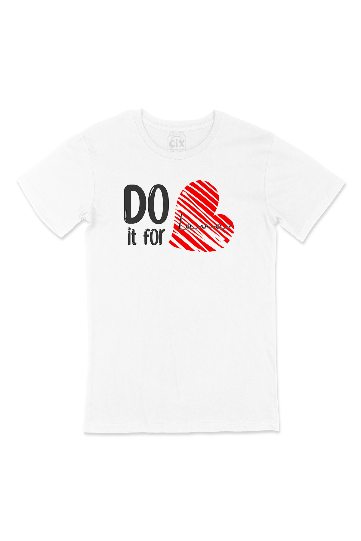 Do It For Love Tişört