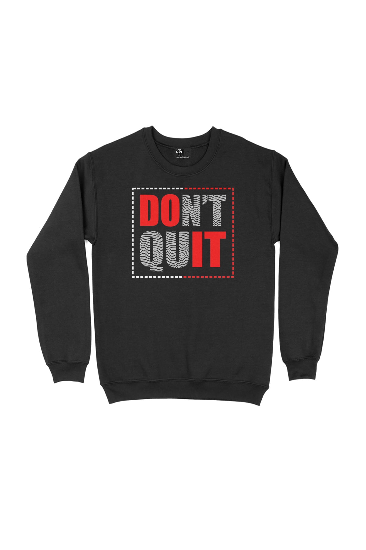 Dont Quit Siyah Sweatshirt