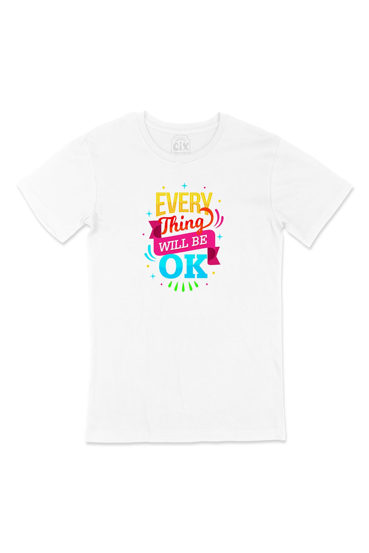 Every Thing Will Be OK Tişört