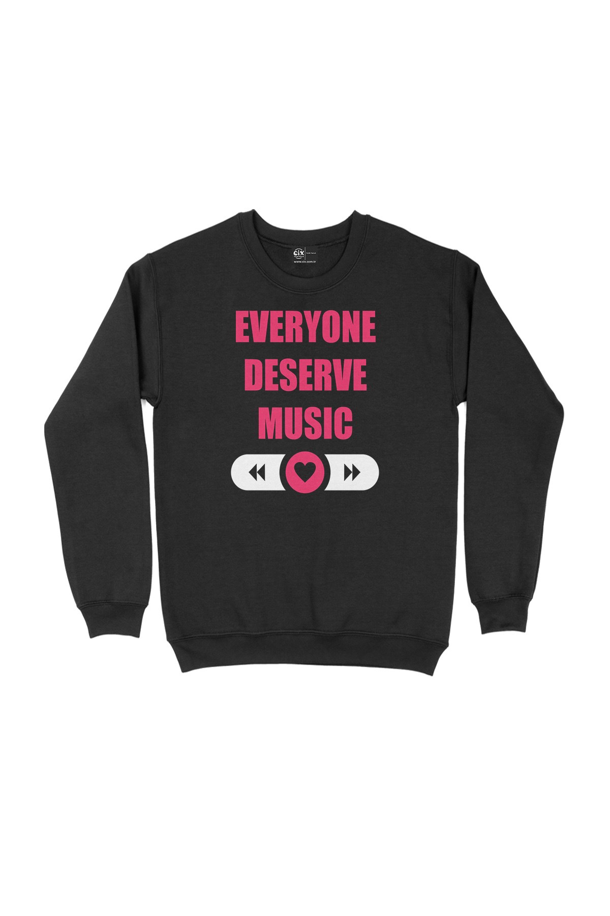 Everyone Deserve Good Music Siyah Sweatshirt