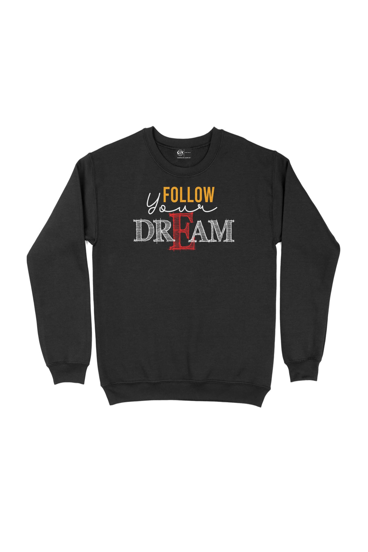 Follow Your Dream Siyah Sweatshirt