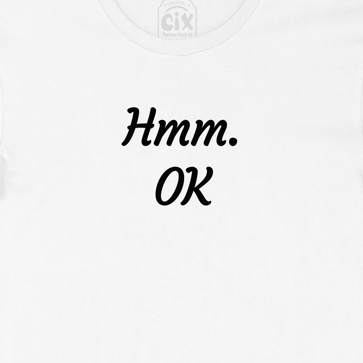 Cix Hmm OK Tişört - Ücretsiz Kargo