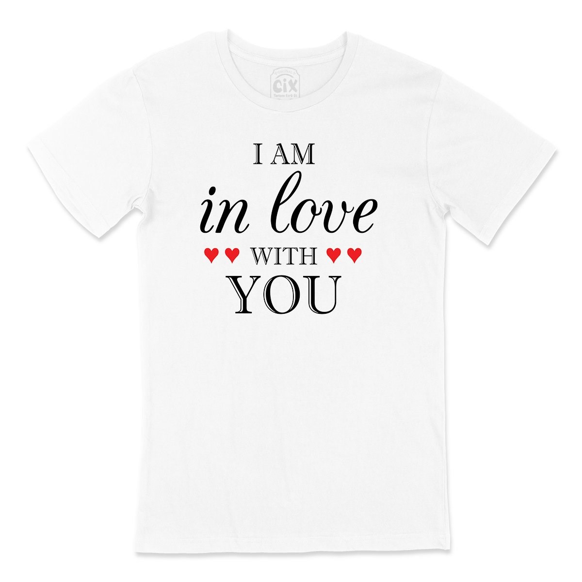 I Am In Love With You Tişört