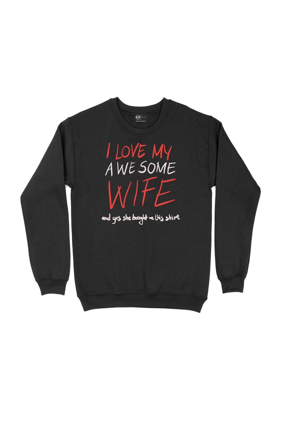 I Love My Wife Siyah Sweatshirt