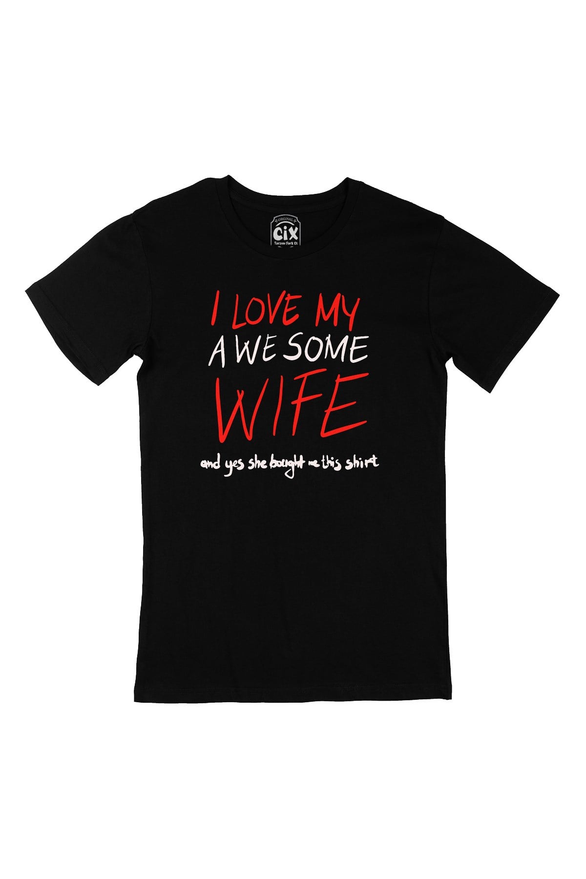 I Love My Wife Siyah Tişört