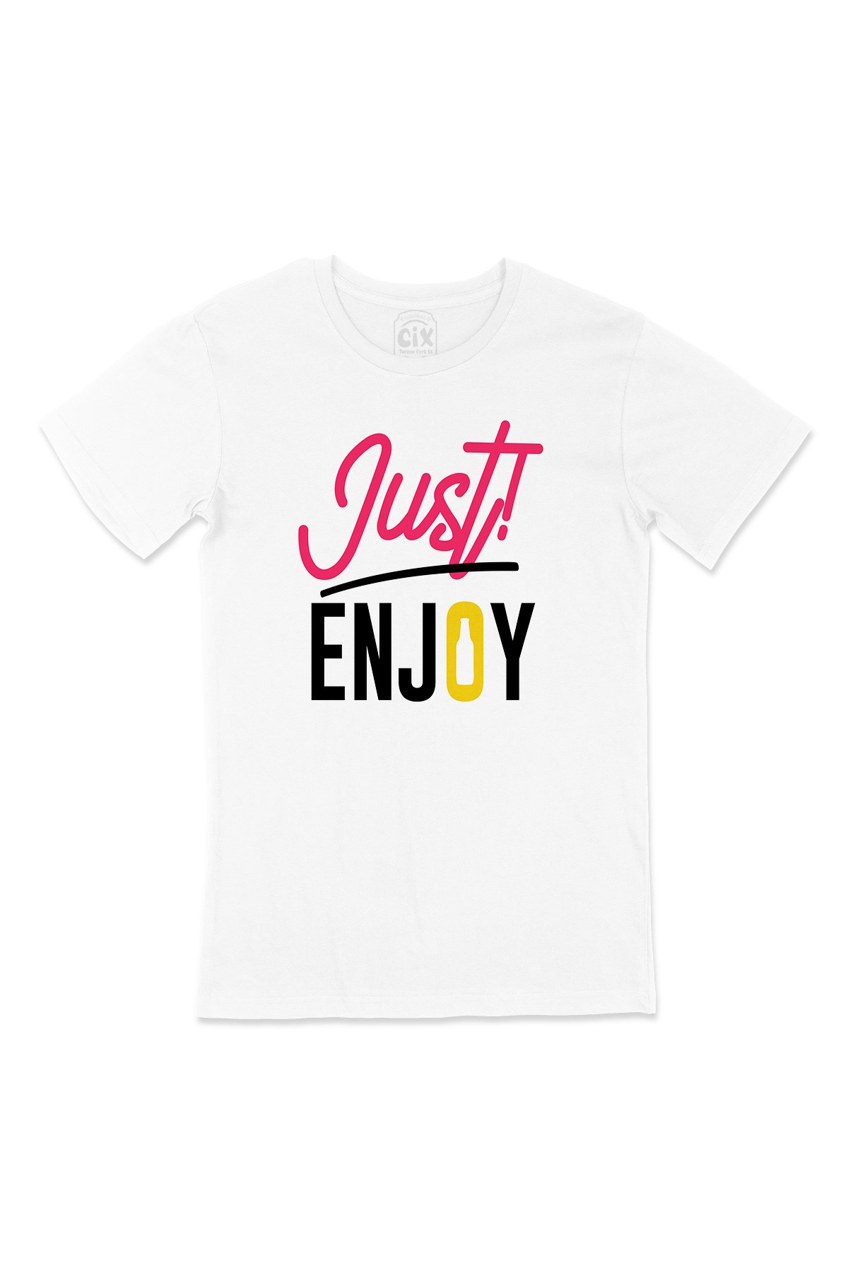 Just Enjoy Tişört