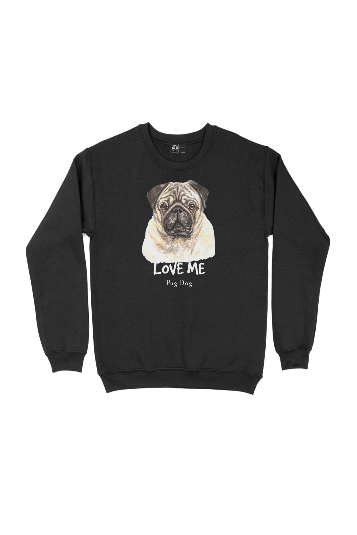 Love Me Pug Dog Siyah Sweatshirt