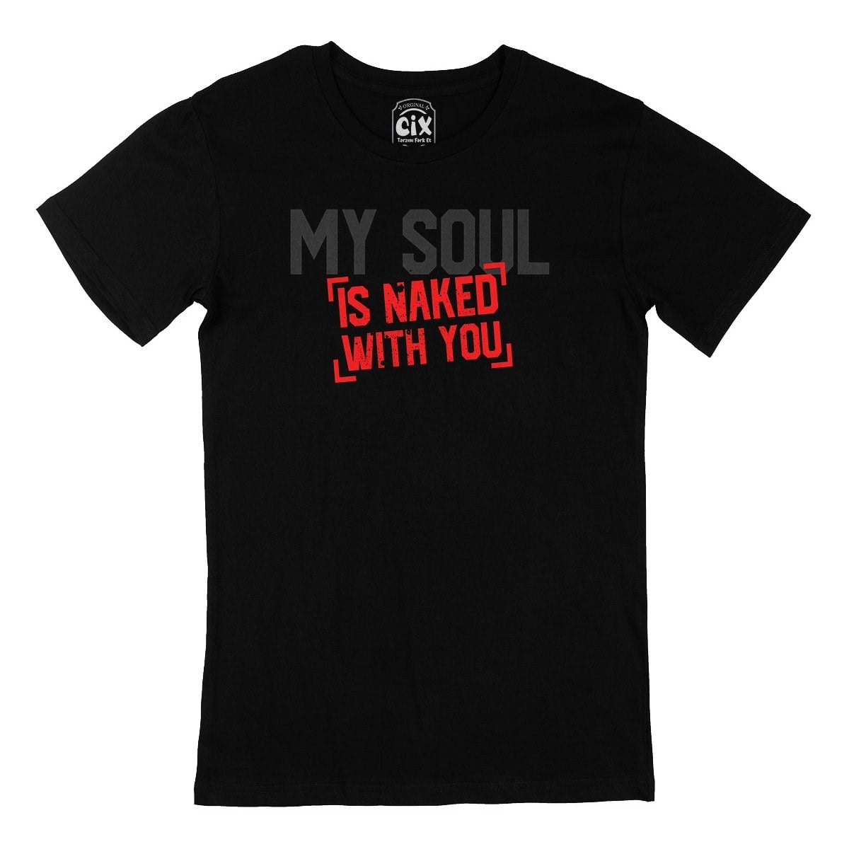 My Soul Is Naked With You Siyah Tişört