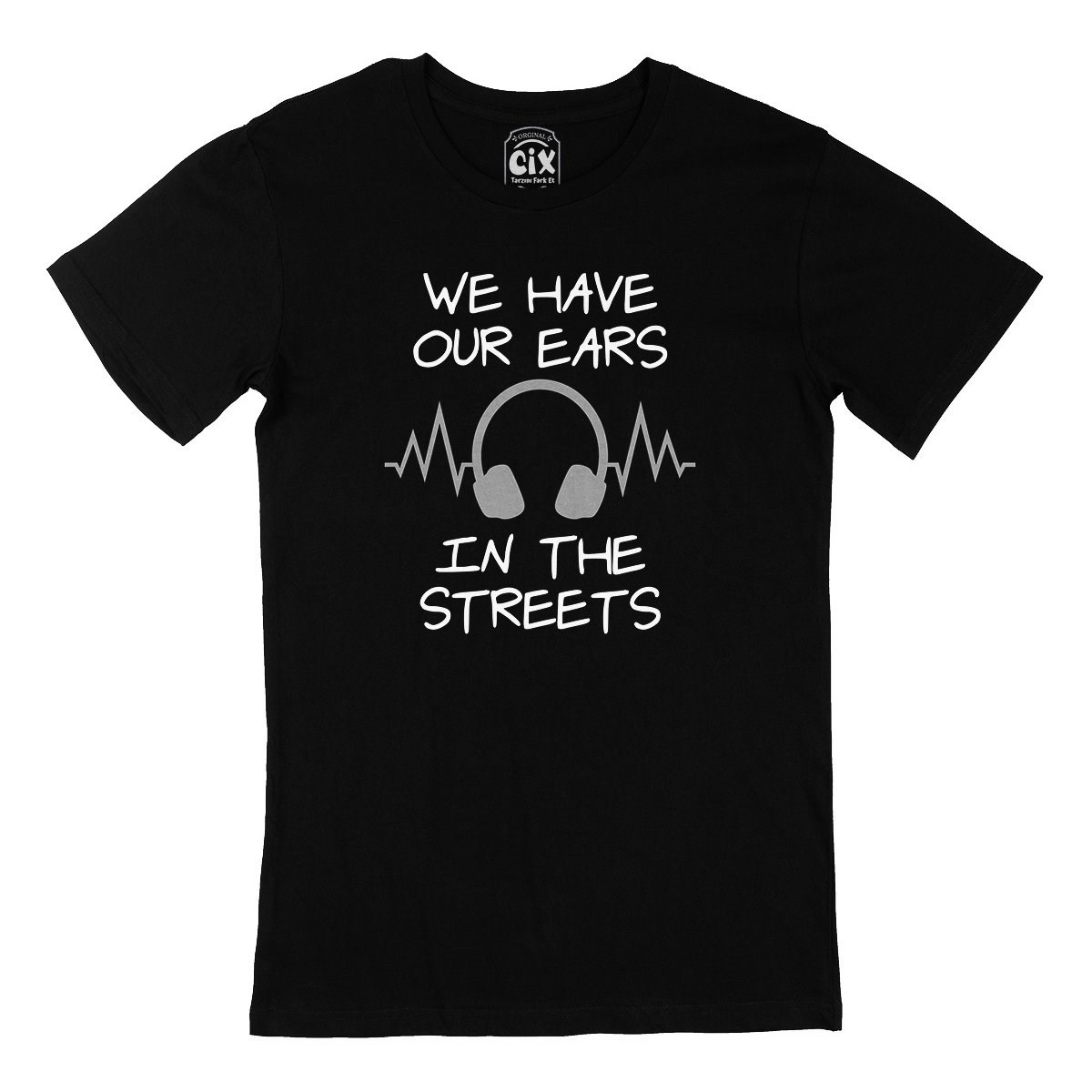 Our Ears In The Streets Siyah Tişört
