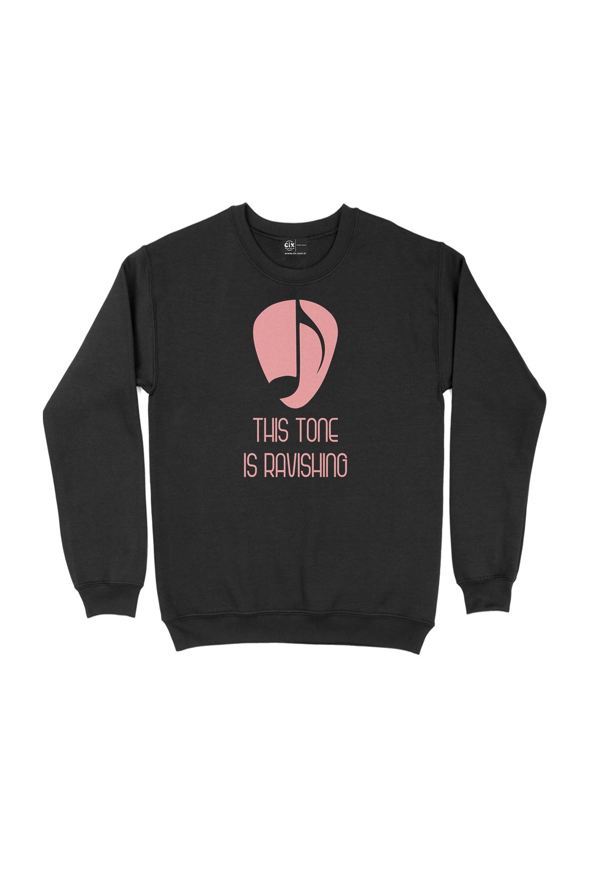 This Tone Is Ravishing Siyah Sweatshirt
