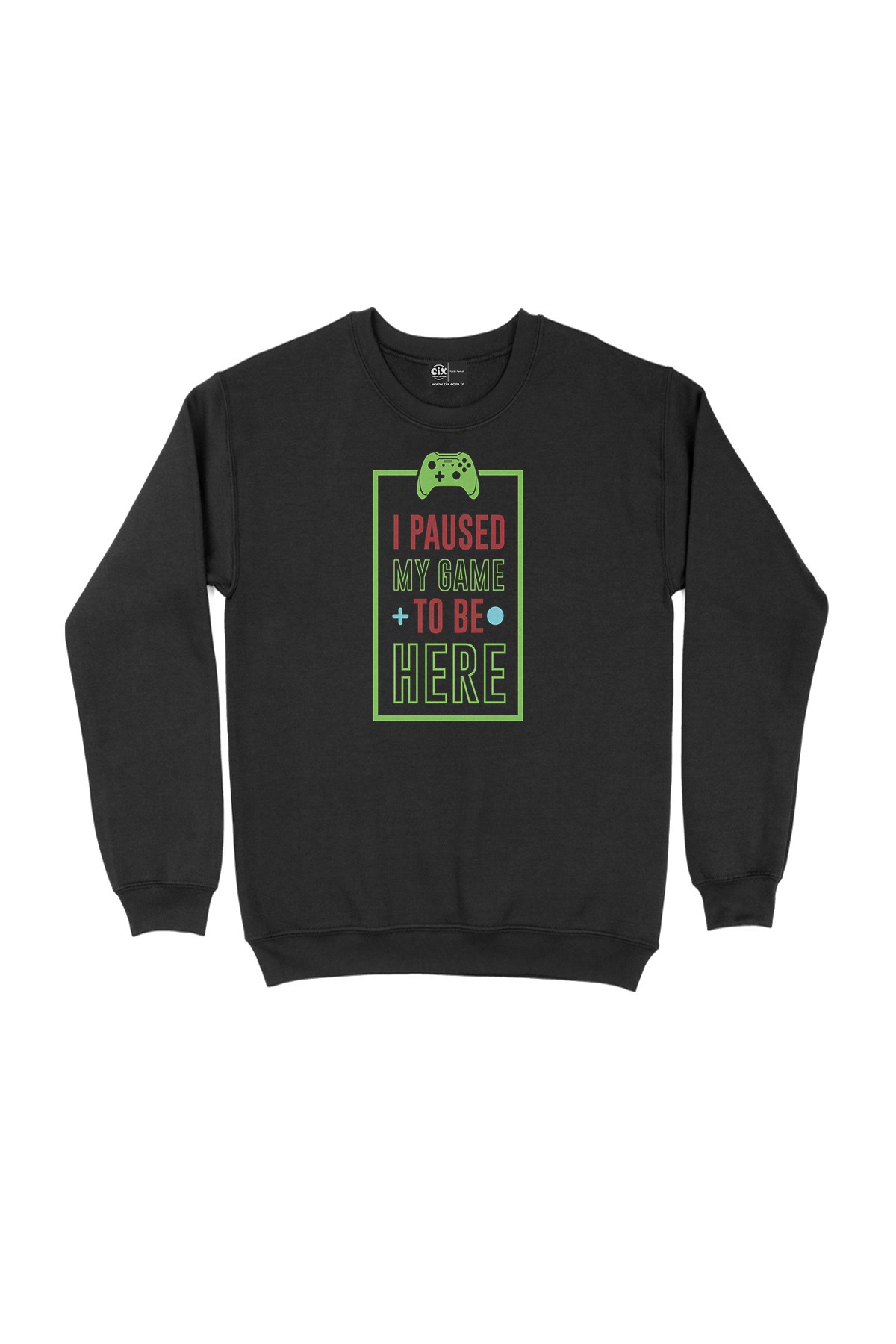 Yeşil I Paused My Game Siyah Sweatshirt