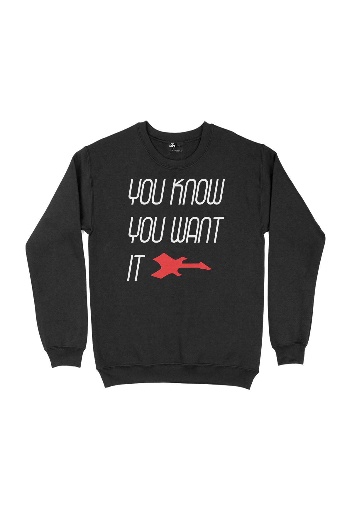 You Know You Want It Siyah Sweatshirt