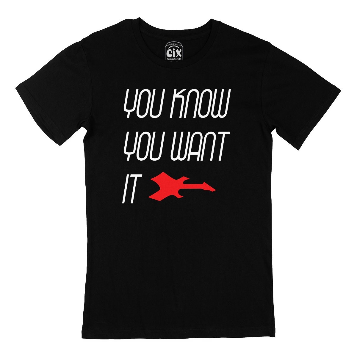 You Know You Want It Siyah Tişört