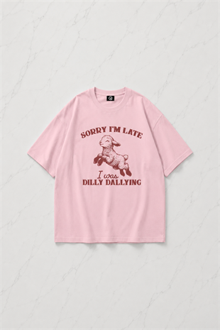 Unisex Sorry Im Late Tshirt Pembe