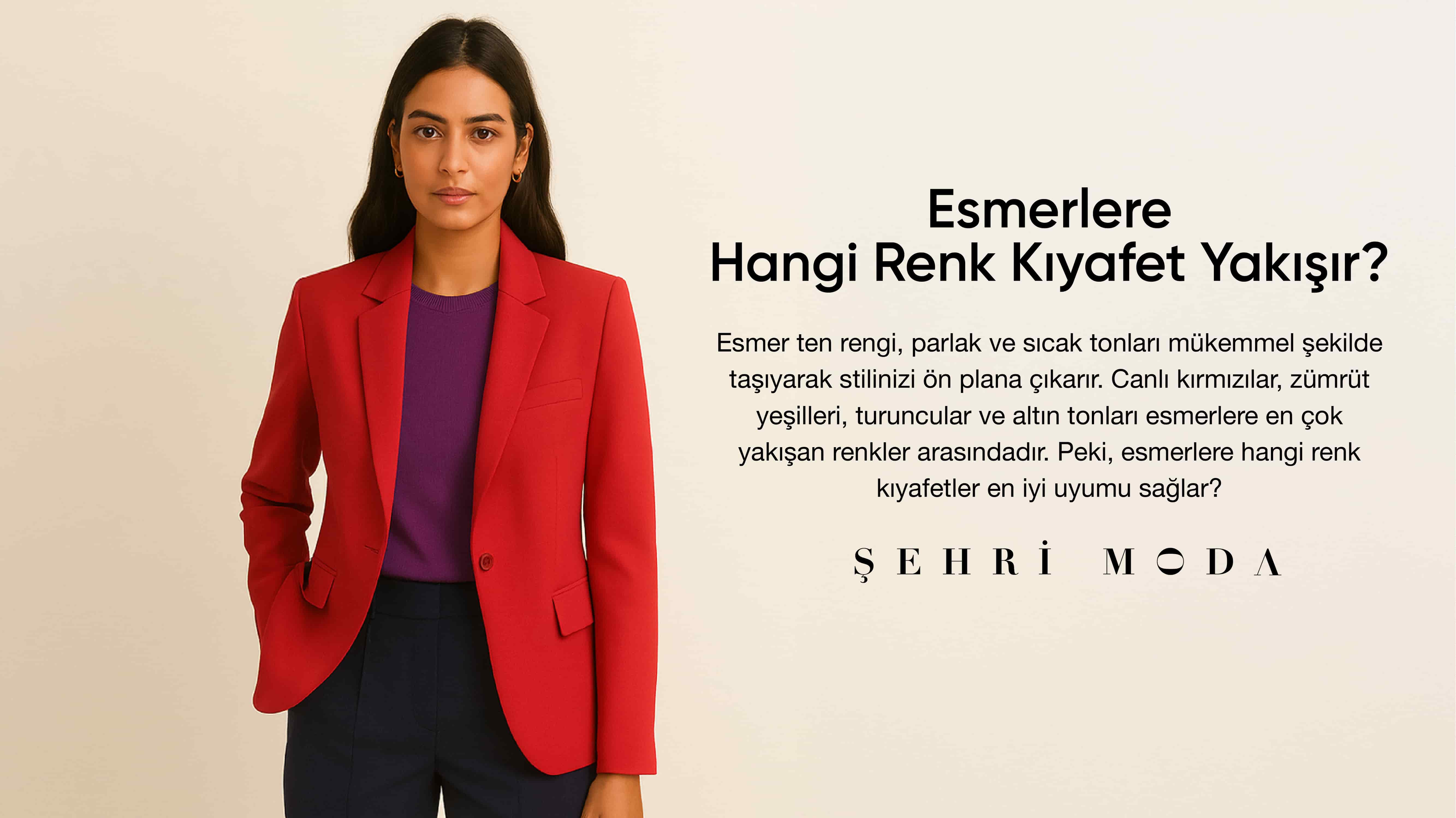 Esmerlere hangi renk kıyafet yakışır