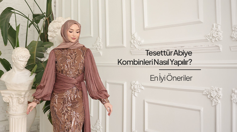 Tesettür Abiye Kombinleri Nasıl Yapılır? En İyi Öneriler