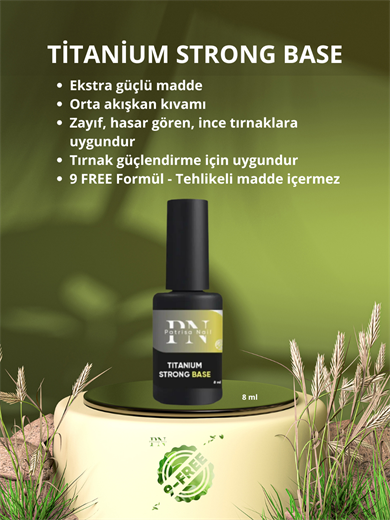 Şeffaf Güçlü Orta Kıvamlı Titanium Strong Base TPO FREE Coat 8 Ml