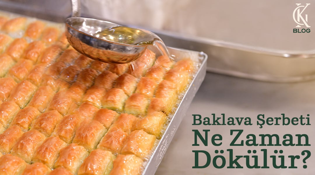 Baklavanın Şerbeti Ne Zaman Dökülür?