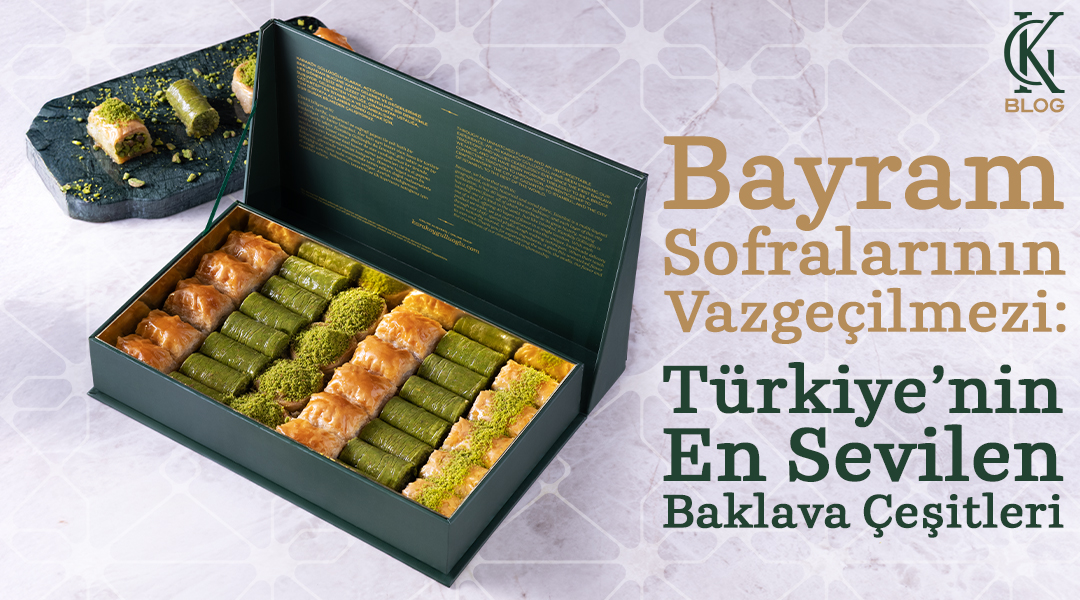Bayram Sofralarının Vazgeçilmezi: Türkiye'nin En Sevilen Baklava Çeşitleri